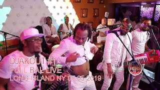 DJAKOUT#1 FULL BALL LIVE IN LONG ISLAND NY 07 05 2019 LEXX SANKONPLEXX