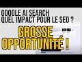 Mise  jour google search ai  bonne nouvelle seo  google generative ai