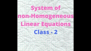System of non-Homogeneous Linear Equations Class-2