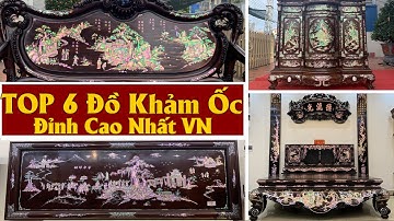 TOP 6 Đồ Khảm Ốc Singapore Đẹp Nhất Việt Nam Mà Bất Kì Ai Cũng Muốn Sở Hữu | Đồ Gỗ Mai Toàn