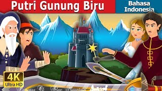 Putri Gunung Biru | Princess of the Blue Mountain Story in Indonesian | Dongeng Bahasa Indonesia