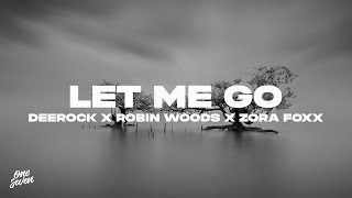 Deerock X Robin Woods X Zora Fo - Let Me Go