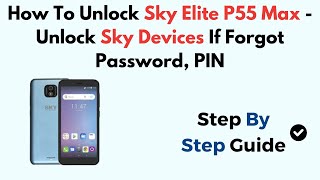 How To Unlock Sky Elite P55 Max - Unlock Sky Devices If Forgot Password, PIN screenshot 3