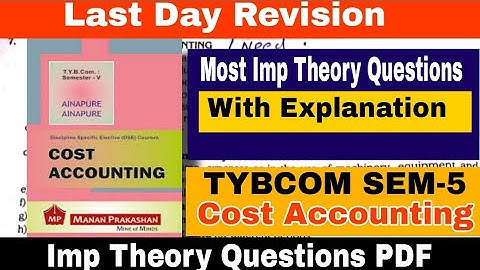 TYBCOM -5 CA || Theory Questions With Explanation || Most Imp questions Cost Accounting || Atul Sir