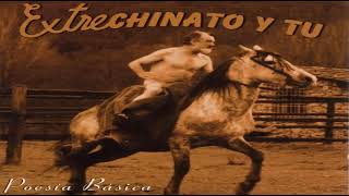 Miniatura del video "EXTRECHINATO Y TÚ - Juguete de amor - POESÍA BÁSICA (2001)"