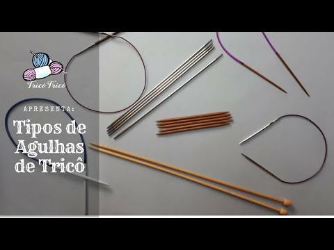 Vídeo: Como Escolher Agulhas De Tricô