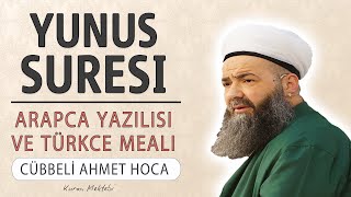 Yunus suresi anlamı dinle Cübbeli Ahmet Hoca (Yunus suresi arapça yazılışı okunuşu ve meali)