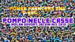 Power Francers And D-Bag - Pompo Nelle Casse Molan Devort Jackin Mix 2K13