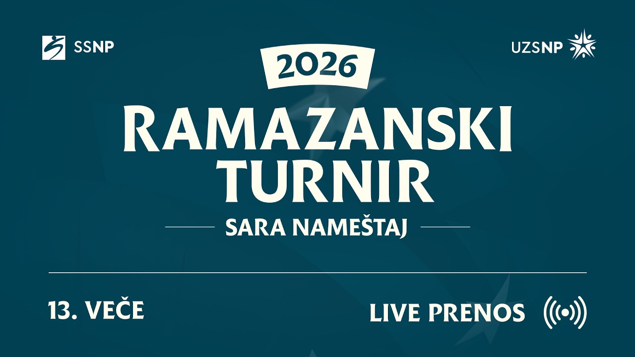 🔴 UŽIVO | Ramazanski Turnir 2026 – 13. veče 🏆