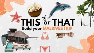 Build Your Dream Trip To The MALDIVES! 🐬🐚🌴 | THIS OR THAT?