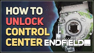 How to unlock Control Center in Originium Science Park Arknights Endfield