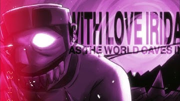 WITH LOVE IRIDA - AS THE WORLD CAVES IN ANIMATION BUT BETTER