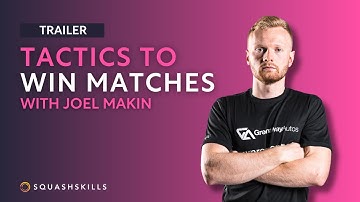Squash Coaching: Tactics To Win Matches - With Joel Makin | Trailer