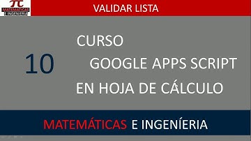Validar lista. Curso Google Apps Script en hoja de cálculo. Video 10