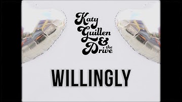 Katy Guillen & The Drive | Willingly (Official Video)