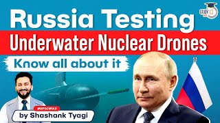 World should take Putin's Nuclear Threat Seriously |Poseidon Drones Tested | Geopolitics | UPSC GS 2