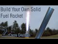 Solid Rocket Motors 2: Case Design