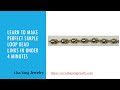Learn to Make Perfect Simple Loop Bead Links in Under 4 Minutes