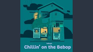 Video thumbnail of "Tokoyo & Glitch Beats - Chillin' on the Bebop"