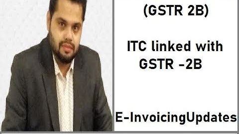 GST 2B Update - New Improved GST Returns System with GSTR-2B is coming up!