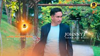 TUHAN AKU RINDU_JOHNNY J