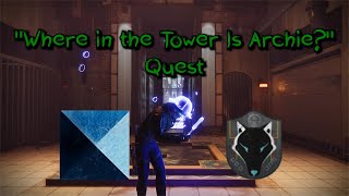 Destiny 2: Into the Light | Quest: Where in the Tower Is Archie? | Blue Steel Shader + WIP Story