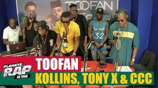 Toofan, Kollins, Tony X & CCC #PlanèteRapAuTogo