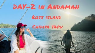 It’s our day 2 in andaman || ROSS ISLAND || CHIDIYA TAPU || SUNSET view point .