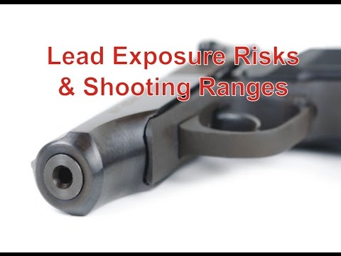 Lead Exposure Risks & Shooting Ranges