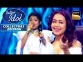 ‘Dilbar Dil Se Pyare’ गाकर Neha की Favorite बनी Arunita | Indian Idol 12 | Collectors Edition