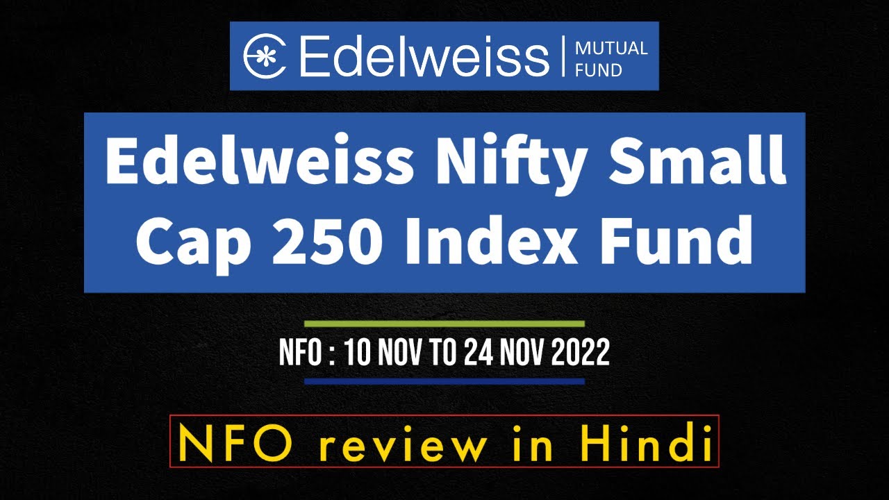 Edelweiss Nifty Smallcap 250 Index Fund NFO Review In Hindi edelweiss-nifty-smallcap-250-index-fund-nfo-review-in-hindi