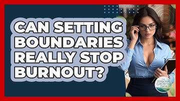 Can Setting Boundaries Really Stop Burnout? - The Personal Growth Path