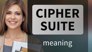 Understanding "Cipher Suite": A Key to Internet Security Net Worth
