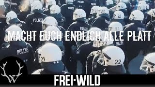 Frei.Wild - Macht euch endlich alle platt [Offizielles Video]