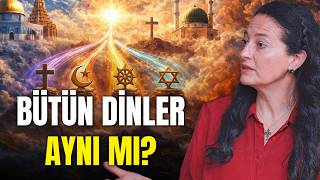 Bütün Dinler Aynı mı? Tüm Yollar Tanrı'ya mı Çıkar?