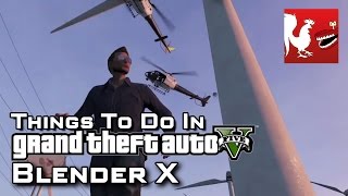 Things to Do In GTA V - Blender X | Rooster Teeth