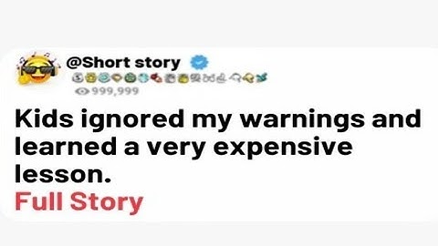 [FULL STORY] Kids ignored my warnings and learned a very expensive lesson.