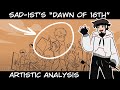 SAD-ist&#39;s &quot;Dawn of 16th&quot; || Full Artistic Breakdown &amp; Analysis