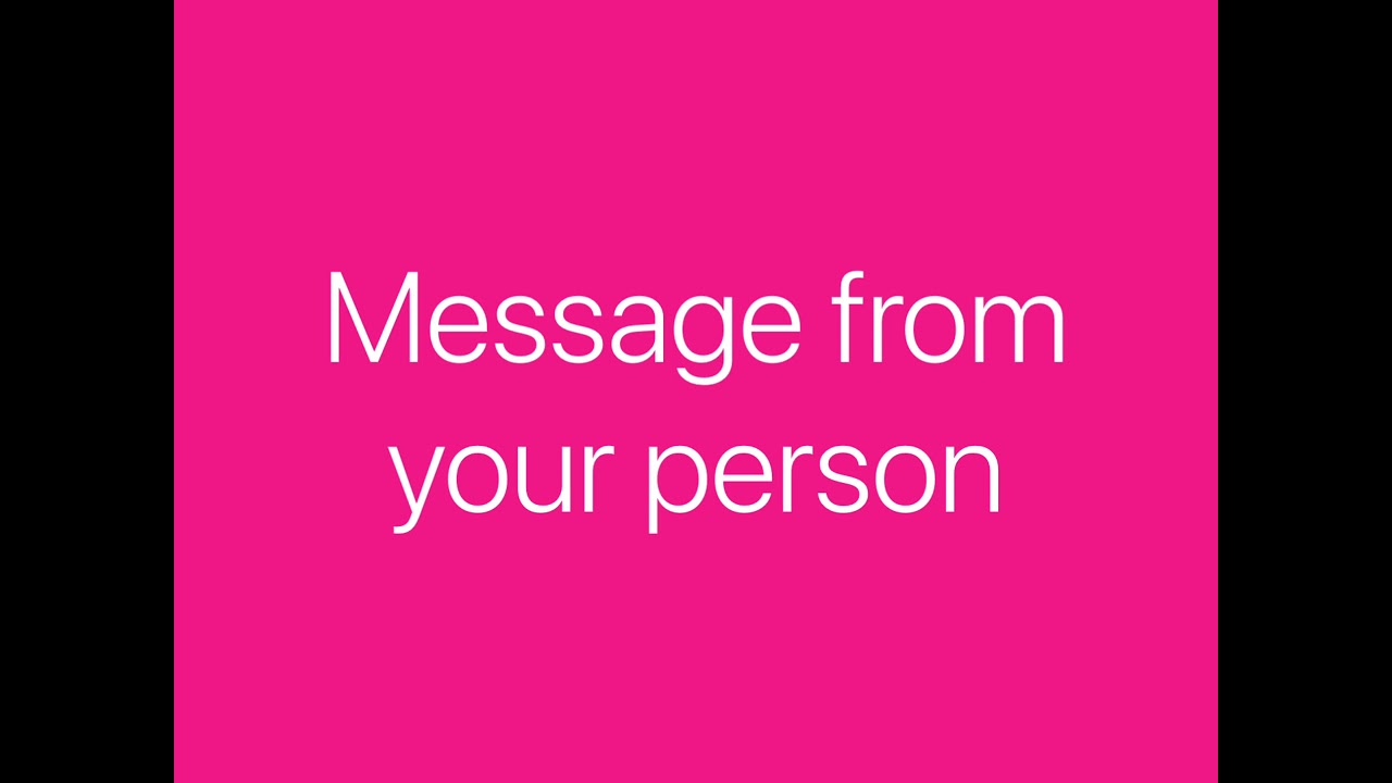 💌❤️‍🔥 MESSAGE FROM YOUR PERSON 🌠