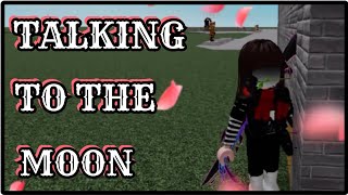 Sad Roblox Edit - Talking To The Moon