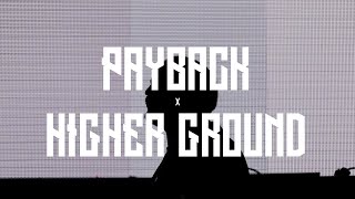 Payback x Higher Ground (FireSound Mashup)