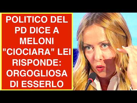 Video POLITICO DEL PD DICE A MELONI CIOCIARA LEI RISPONDE: ORGOGLIOSA DI ESSERLO