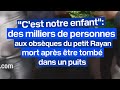 Des milliers de personnes aux obsques du petit rayan mort aprs tre tomb dans un puits