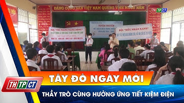 Thầy trò cùng hưởng ứng tiết kiệm điện | Cần Thơ TV