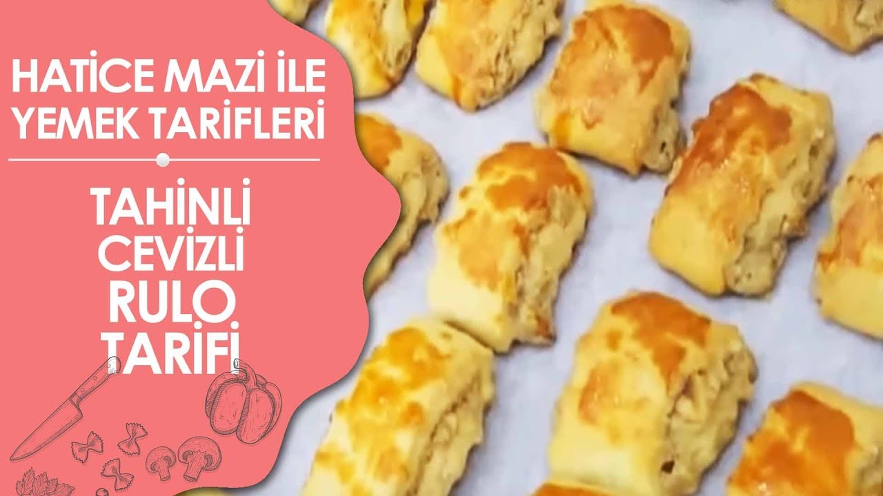 Hatice Mazı ile Yemek Tarifleri | Tahinli Cevizli Rulo Kurabiye Tarifi