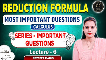 Reduction Formula | 💯% Most Important Questions✍️ | Math | Calculus sem 1 | New Era Maths Classes