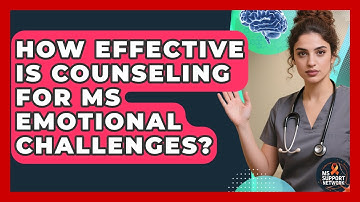 How Effective Is Counseling For MS Emotional Challenges? - MS Support Network