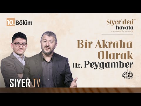 Bir Akraba Olarak Hz. Peygamber (sas) | Siyer'den Hayata 10. Bölüm