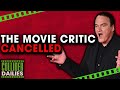 Quentin tarantinos the movie critic canceled