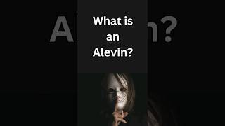 What Is An Alevin?